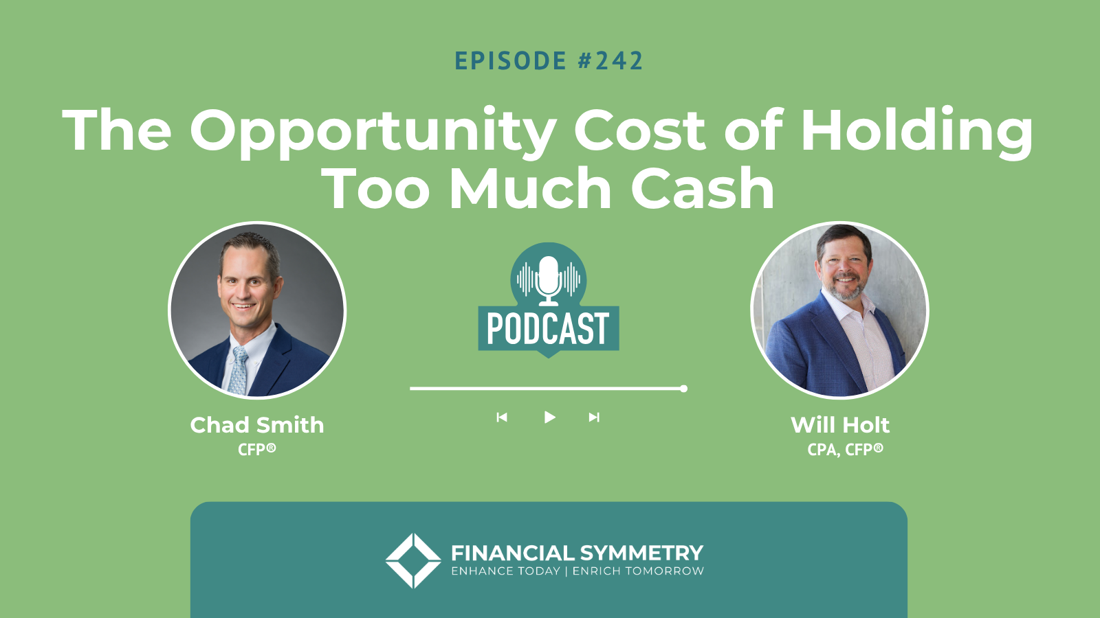 The Opportunity Cost of Holding Too Much Cash, Ep 242 Financial