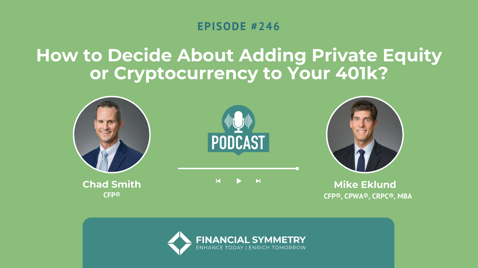 How to Decide About Adding Private Equity or Cryptocurrency to Your 401k?  Ep #246 - Financial Symmetry, Inc.