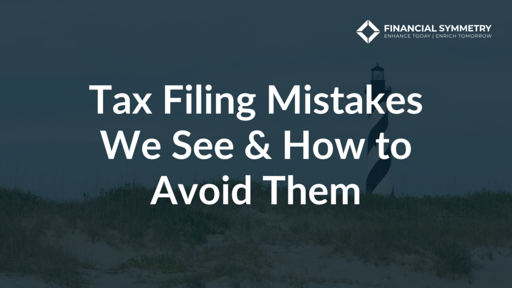 Tax Filing Mistakes We See and How to Avoid Them