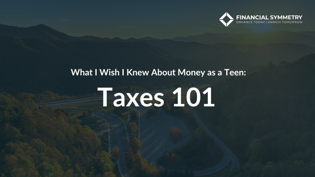 What I Wish I Knew About Money as a Teen: Taxes 101