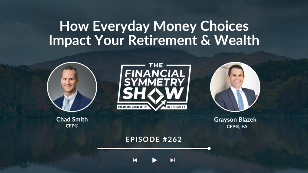 How Everyday Money Choices Impact Your Retirement and Wealth