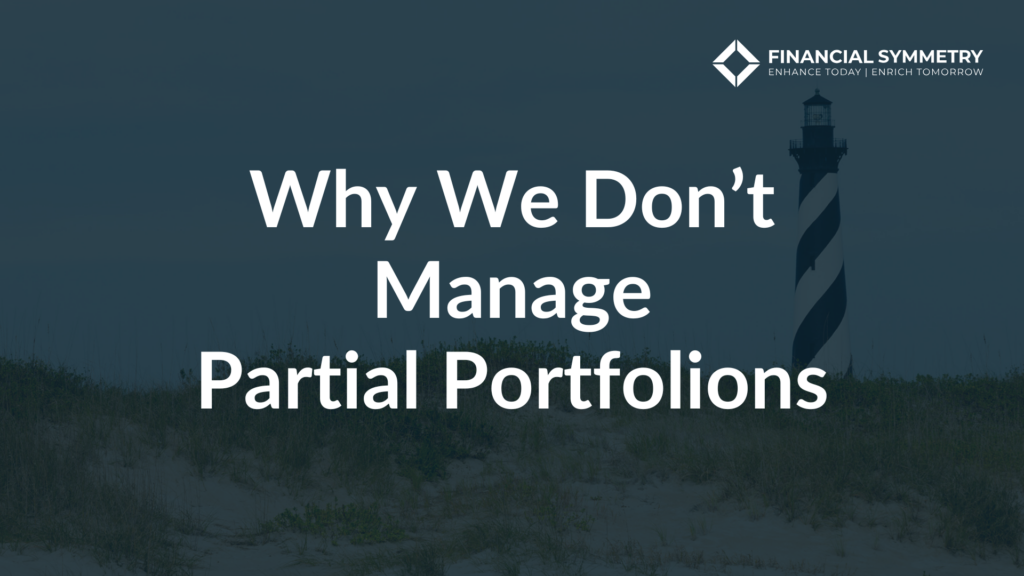 Why We Don't Manage Partial Portfolios