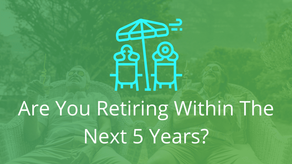 Are You Retiring Within the Next 5 Years?-Financial Symmetry, Inc.