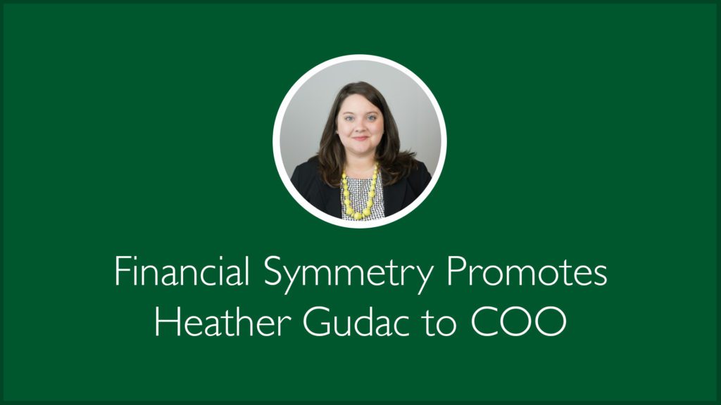 Financial Symmetry Promotes Heather Gudac to COO-Financial Symmetry Inc.