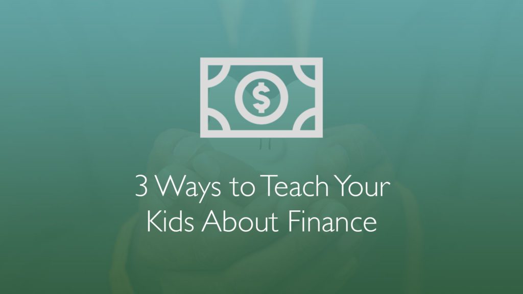 3 Ways to Teach Your Kids About Finance-Financial Symmetry, Inc