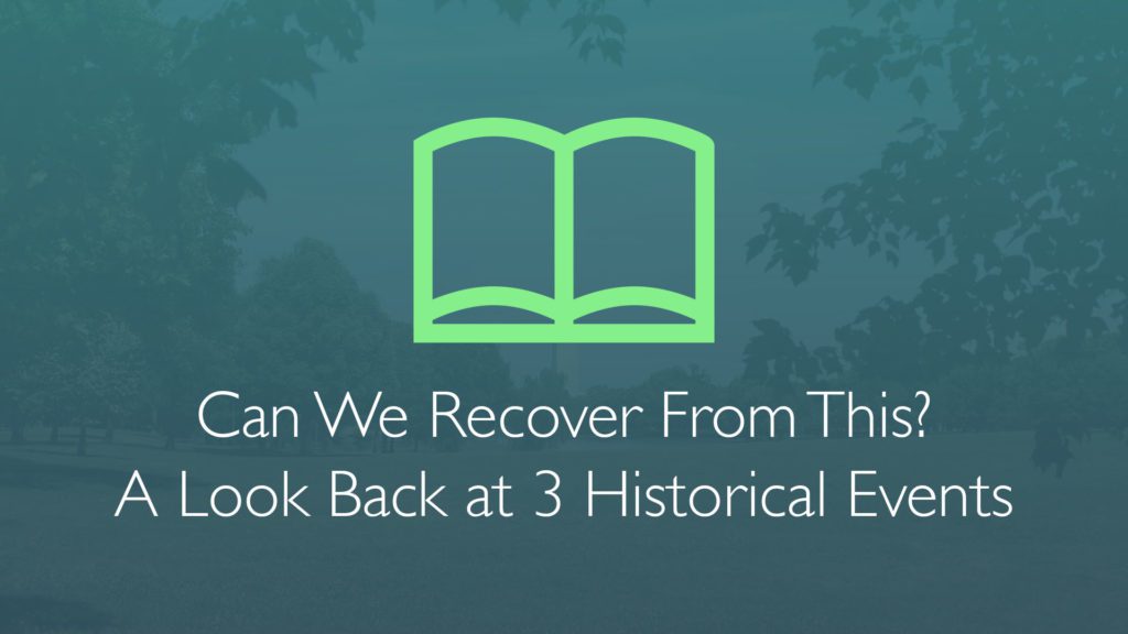 Can We Recover From This? A Look Back at 3 Historical Events-Financial Symmetry, Inc.