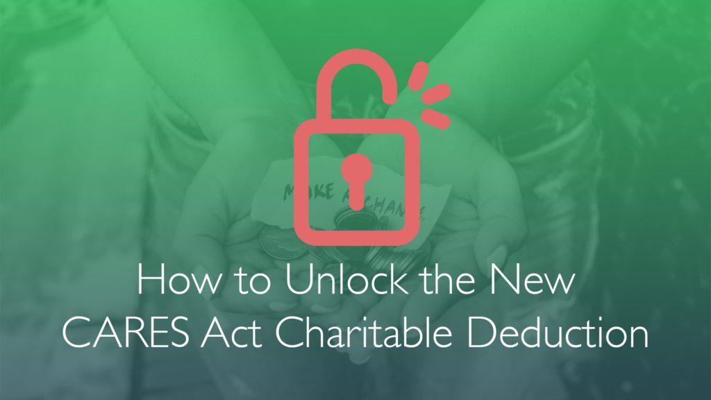 How to Unlock the New CARES Act Charitable Deduction-Financial Symmetry, Inc.