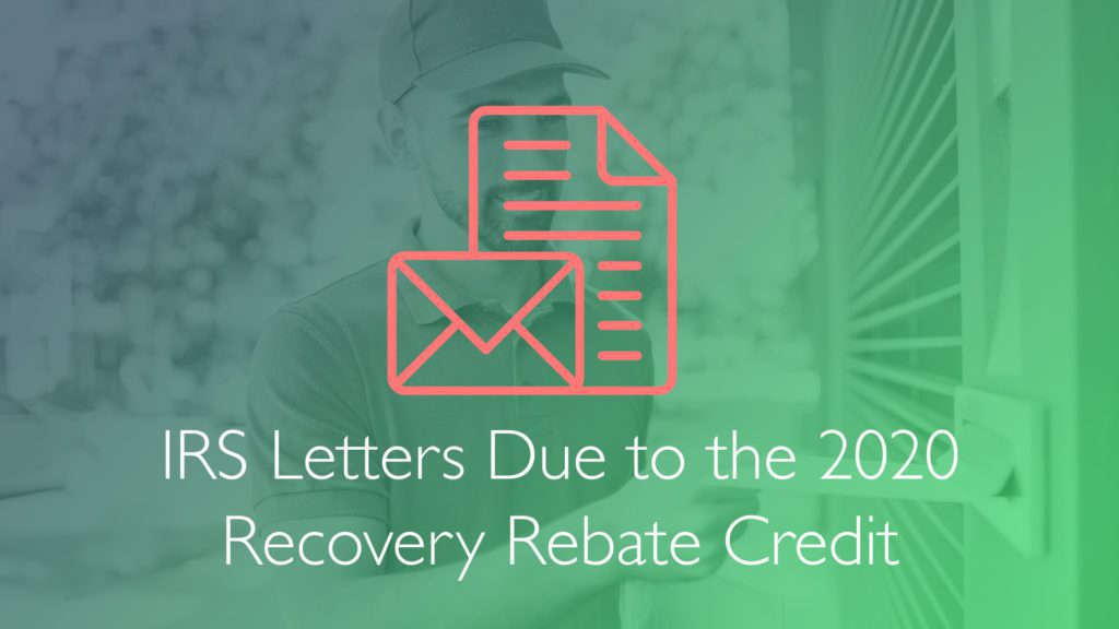 IRS Letters Due to the 2020 Recovery Rebate Credit-Financial Symmetry, Inc.