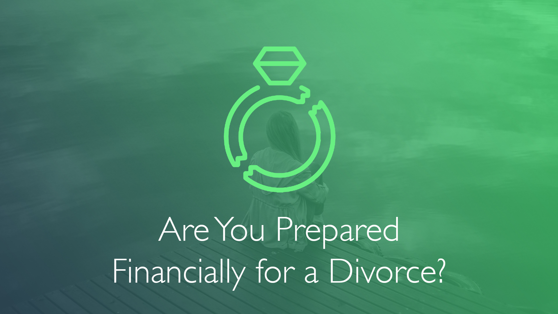 Are You Prepared Financially for a Divorce?-Financial Symmetry, Inc.
