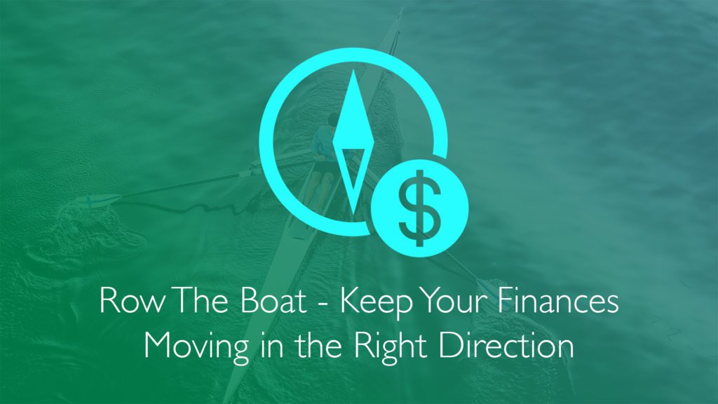 Row the Boat: Keep Your Finances Moving in the Right Direction-Financial Symmetry Inc.