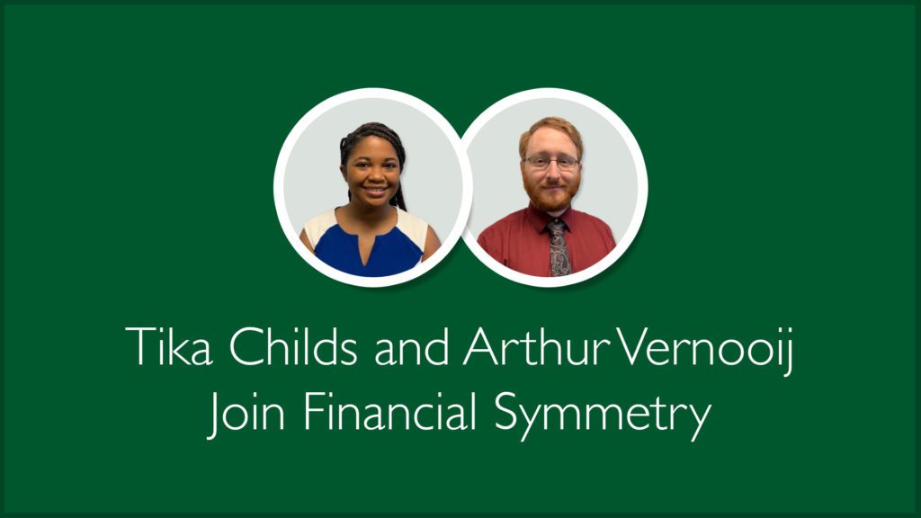 Tika Childs and Arthur Vernooij Join Financial Symmetry-Financial Symmetry, Inc.