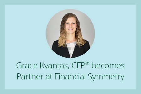 Grace Kvantas, CFP® becomes Partner at Financial Symmetry-Financial Symmetry, Inc.