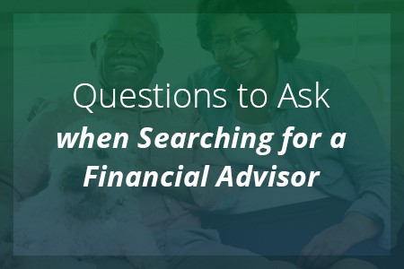 Questions to Ask When Searching for a Financial Advisor