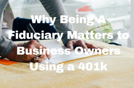 Why Being A Fiduciary Matters to a Business Owner