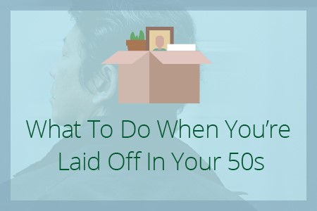 Laid Off in Your 50's