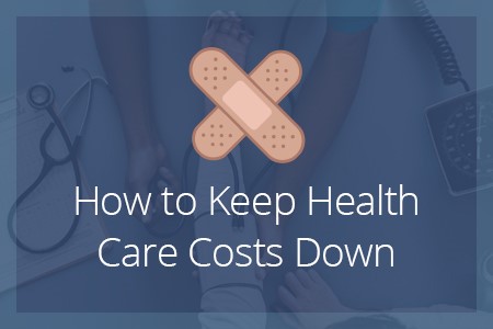 How to Keep Health Care Costs Down-Financial Symmetry, Inc.