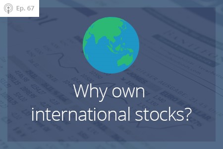 Why Bother Diversifying with International Stocks? Ep #67-Financial Symmetry, Inc.