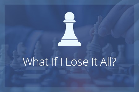 What If I Lose It All?-Financial Symmetry, Inc.